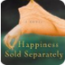 Happiness Sold Separately by L