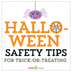 Halloween Safety Tips for Tric