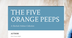 THE FIVE ORANGE PEEPS | SmoreG