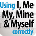 Using   I, me, my, mine, and m
