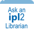 Ask an ipl2 Librarian