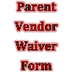 Vendor Parent Waiver Form