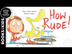 How Rude! | A little story abo
