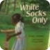 White Socks Only 