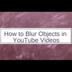 How to Access the Blurring Too