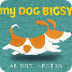 My Dog Bigsy | Penguin Books A