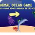 Animal Ocean Game - Preschool 