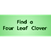 Find a Four Leaf Clover