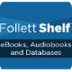 Follett Shelf