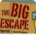 The Big Escape: 1