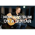 How To Strum On A Guitar - You