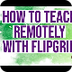 Distance Learning w/ Flipgrid