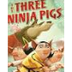 Three Ninja Pigs - SafeS