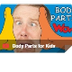 BODY PARTS FOR KIDS
