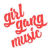 Girl Gang Music | ABOUT GIRL G