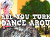 All You Turkeys Dance Around! 