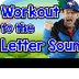 Workout to the Letter Sounds |