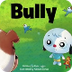 Bully: A Read-along Story Abou