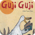 GUJI GUJI!