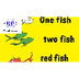 Dr.  Seuss: One Fish Two Fish 