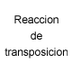 Reaccion de transposicion