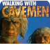 Walking with Cavemen 1