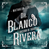 Dr. Blanco Rivera: Hacedor de