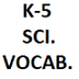 K-5 SCI VOCABULARY