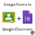 Google Classroom + Google Form