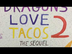 Dragons Love Tacos 2 - The Seq