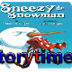Storytime! ~ SNEEZY THE SNOWMA
