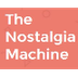 The Nostalgia Machine