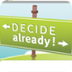 DecideAlready - Decisions made