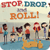 Stop, Drop, and Roll! 