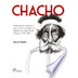 Chacho: Medio siglo de revoluc