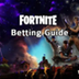 Fortnite Betting Guide