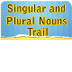 Singular and Plural Noun Trail