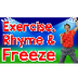 Exercise, Rhyme and Freeze | R