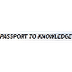 Passport to Knowledge