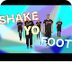  Shake Yo Foot