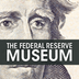 The Federal Reserve Museum