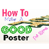 How To Make A Good Poster!